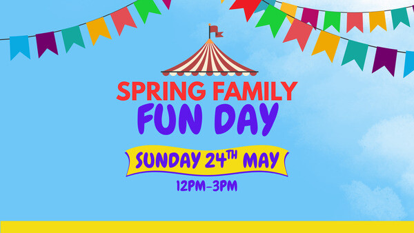 Spring Family Fun Day - Sunday 24th May 2026